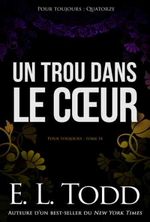 E. L. Todd – Pour toujours – Tome 14: Un trou dans le cœur