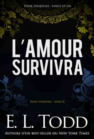 E. L. Todd – Pour toujours – Tome 21: L’amour survivra