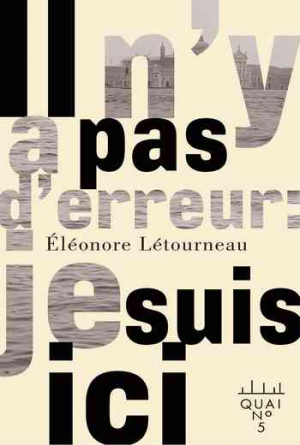 Éléonore Létourneau – Il N&rsquo;y a Pas D&rsquo;erreur, Je Suis Ici