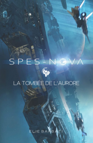 Elie Barbati – Spes-Nova : La tombée de l&rsquo;Aurore