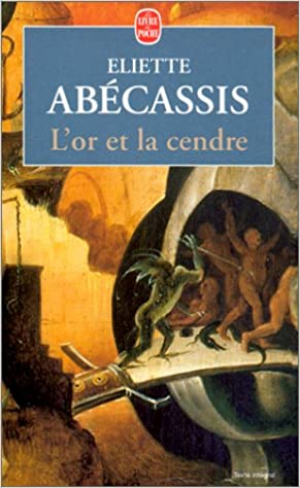 Eliette Abécassis – L&rsquo;or et la cendre