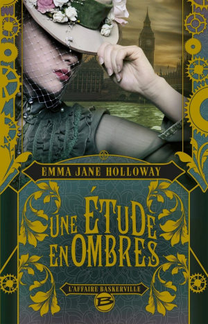 Emma Jane Holloway – L&rsquo;affaire Baskerville, tome 2 : Une étude en ombre