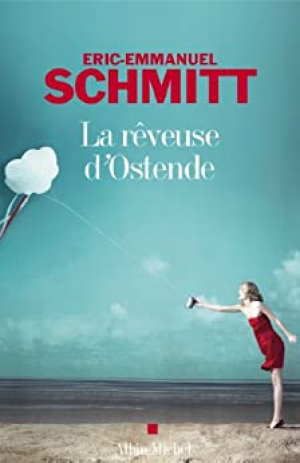 Eric-Emmanuel Schmitt – La rêveuse d&rsquo;Ostende