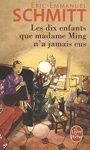 Eric-Emmanuel Schmitt – Les Dix enfants que Madame Ming n’a jamais eus