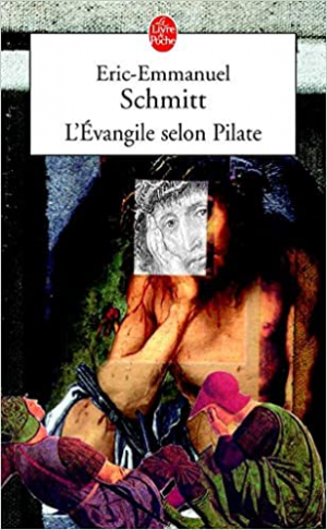 Eric-Emmanuel Schmitt – L&rsquo;Evangile selon Pilate