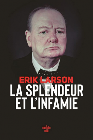 Erik Larson – La Splendeur et l&rsquo;Infamie