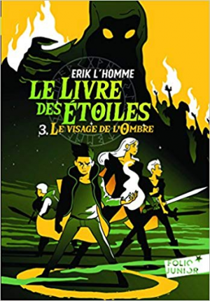 Erik L&rsquo;Homme – Le Livre des Étoiles -Tome 3- Le Visage de l&rsquo;Ombre