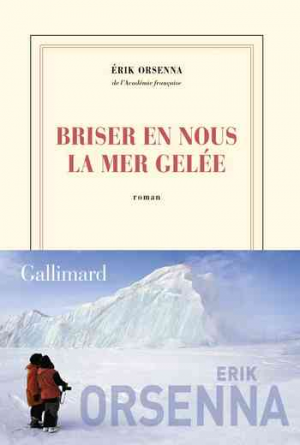 Erik Orsenna – Briser en nous la mer gelée