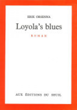 Erik Orsenna – Loyola&rsquo;s Blues
