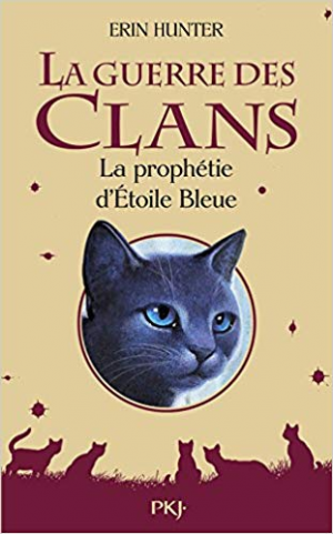 Erin Hunter- La guerre des clans – La prophétie d&rsquo;Etoile Bleue