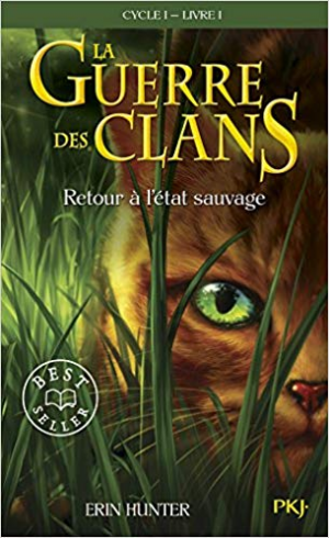 Erin Hunter – La Guerre des Clans ,cycle I – tome 1 : Retour à l&rsquo;état sauvage