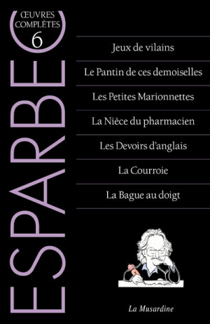 Esparbec – Oeuvres complètes d&rsquo;Esparbec, Tome 6