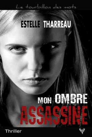 Estelle Tharreau – Mon ombre assassine