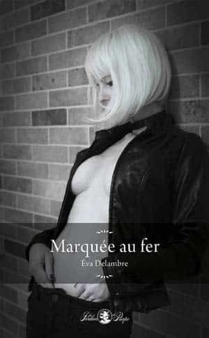 Eva Delambre – Marquée au fer