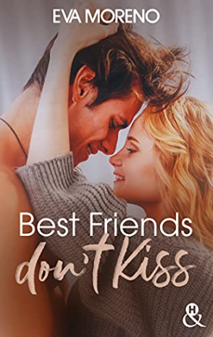 Eva Moreno – Best friends don&rsquo;t kiss