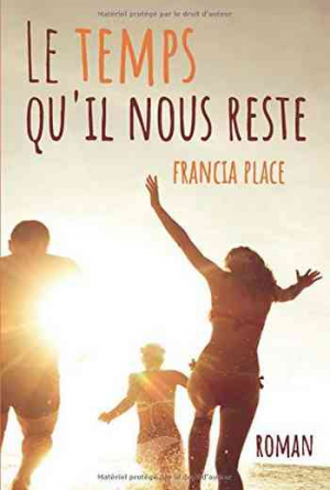 Francia Place – Le temps qu&rsquo;il nous reste