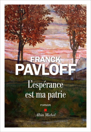 Franck Pavloff – L&rsquo;espérance est ma patrie