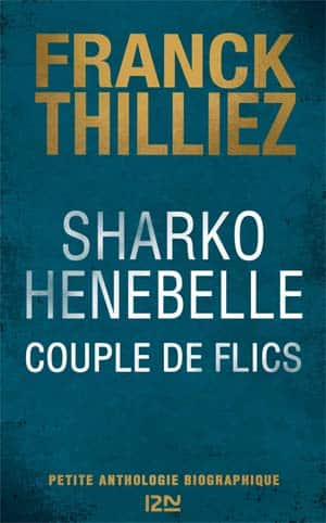 Franck Thilliez – Sharko & Henebelle, Couple de flics