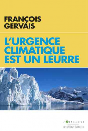 François Gervais – L&rsquo;urgence climatique est un leurre