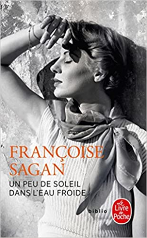 Françoise Sagan – Un peu de soleil dans l&rsquo;eau froide