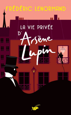 Frédéric Lenormand – La Vie privée d&rsquo;Arsène Lupin