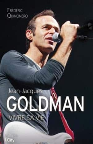 Frédéric Quinonero – Jean-Jacques Goldman : vivre sa vie