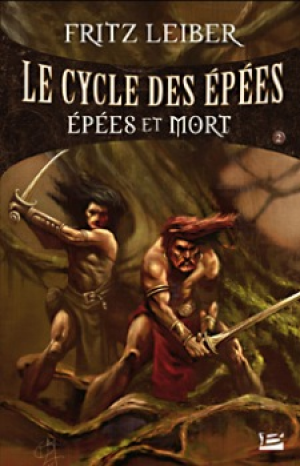 Fritz Leiber – Le Cycle des épées, tome 2 : Epées et mort