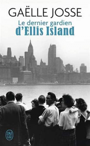 Gaelle Josse – Le dernier gardien d’Ellis Island