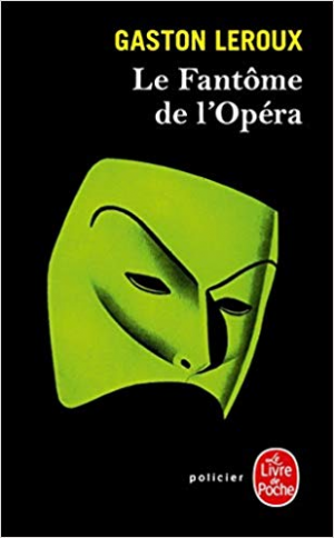 Gaston Leroux – Le Fantôme de l&rsquo;Opéra