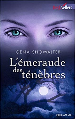 Gena Showalter – Les Seigneurs de l&rsquo;Ombre, Tome 3 : L&rsquo;Émeraude des Ténèbres