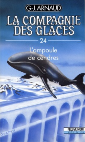 Georges-Jean Arnaud – La Compagnie des glaces, tome 24 : L&rsquo;Ampoule de cendres