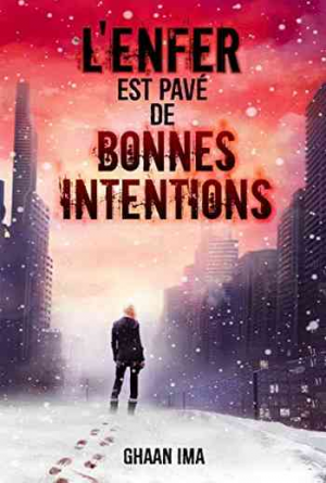 Ghaan Ima – L’Enfer est pavé de bonnes intentions