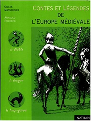 Gilles Massardier – Contes et legendes de l&rsquo;Europe Medievale
