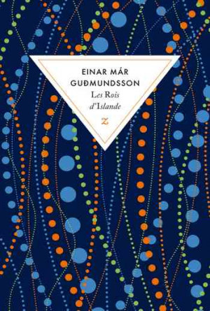 Gudmundsson Einar Már – Les Rois d’Islande