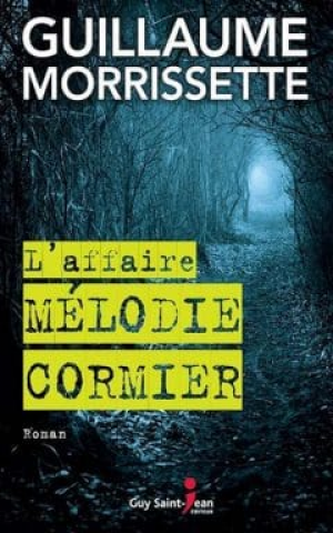 Guillaume Morrissette – L’affaire Mélodie Cormier