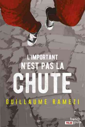 Guillaume Ramezi – L&rsquo;Important n&rsquo;est pas la chute