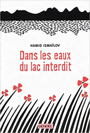 Hamid Ismaïlov – Dans les eaux du lac interdit