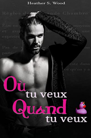 Heather S. Wood – Où tu veux, quand tu veux