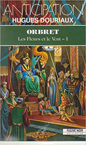 Hugues Douriaux – Les fleurs et le vent, tome 1 : Orbret