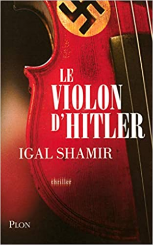 Igal SHAMIR – Le violon d&rsquo;Hitler