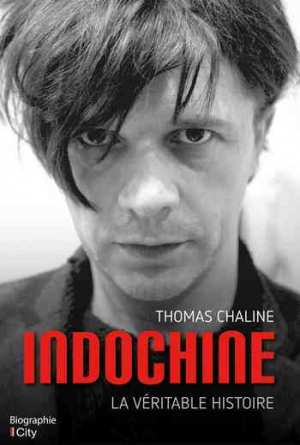 Indochine, la véritable histoire