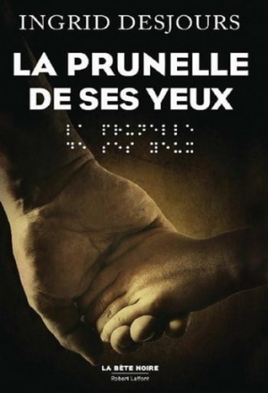 Ingrid Desjours – La prunelle De Ses Yeux