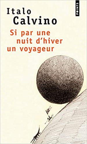 Italo Calvino – Si Par Une Nuit D&rsquo;Hiver Un Voyageur