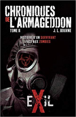 J.L. Bourne – Chroniques de l&rsquo;Armageddon, Tome 2 : Exil