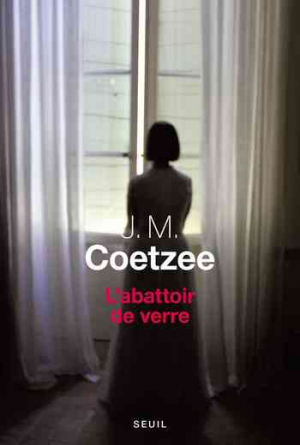 J. M. Coetzee – L&rsquo;abattoir de verre