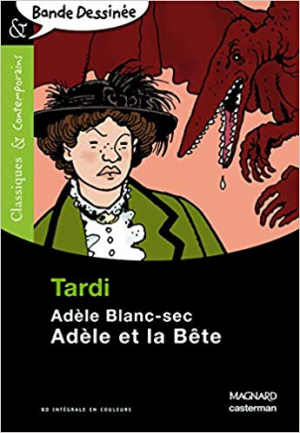 Jacques Tardi – Adèle Blanc-Sec : Adèle et la Bête