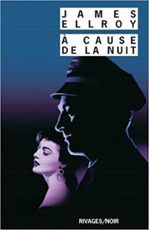 James Ellroy – A cause de la nuit