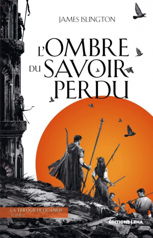 James Islington – La Trilogie de Licanius, Tome 1 : L&rsquo;Ombre du savoir perdu