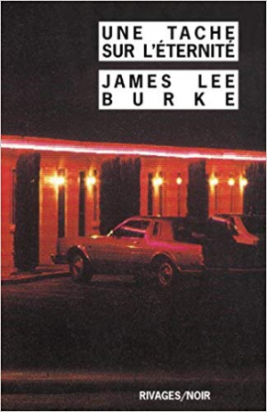 James Lee Burke – Une Tache sur l&rsquo;éternité