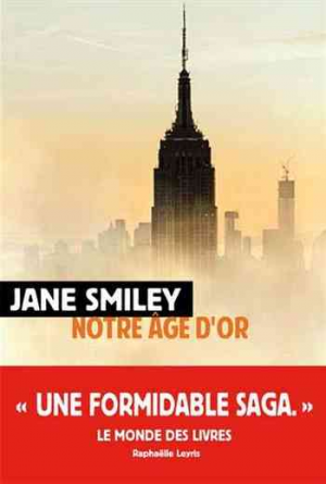 Jane Smiley — Un siècle américain, Tome 3 : Notre âge d&rsquo;or
